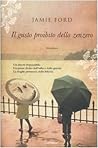 Il gusto proibito dello zenzero by Jamie Ford