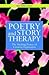 Poetry and Story Therapy by Geri Giebel Chavis