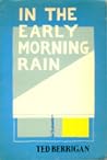 In the Early Morning Rain by Ted Berrigan