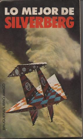 Portada de Lo mejor de Silverberg, de Robert Silverberg