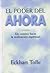 El poder del ahora. Un camino hacia la realización espiritual