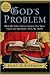 God's Problem: How the Bible Fails to Answer Our Most Important Question - Why We Suffer