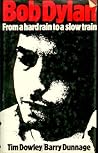 Bob Dylan: From a Hard Rain to a Slow Train