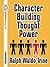 Character Building Thought Power