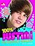 100% Justin Bieber The Unofficial Biography