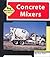 Concrete Mixers (Machines at Work)