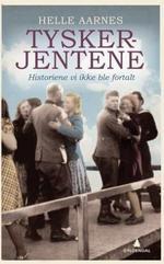 Tyskerjentene: Historiene vi aldri ble fortalt (Hardcover)