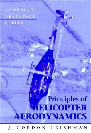Principles of Helicopter Aerodynamics by J. Gordon Leishman