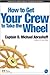 How to Get Your Crew to Tak...