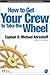 How to Get Your Crew to Take the Wheel