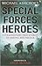 Special Forces Heroes by Michael Ashcroft