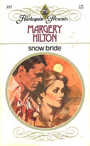 Snow Bride (Harlequin Presents #357) by Margery Hilton (1980-05-03)