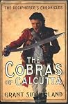 The Cobras of Calcutta (Decipherer's Chronicles, #1) The Cobras of Calcutta (Decipherer's Chronicles, #1)