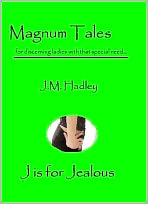 Magnum Tales ~ J is for Jealous