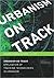 Urbanism on Track: Application of Tracking Technologies in Urbanism (Research in Urbanism Series, 1)