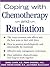 Coping with Chemotherapy and Radiation Therapy: Everything You Need to Know