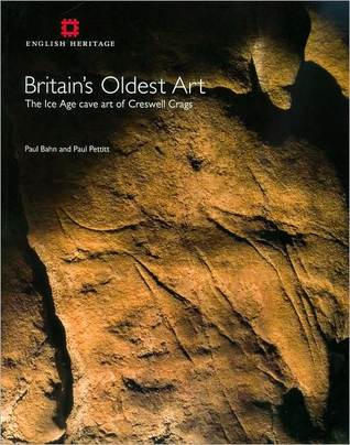 Britain's Oldest Art: The Ice Age Cave Art of Creswell Crags (English Heritage)