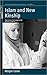 Islam and New Kinship: Reproductive Technology and the Shariah in Lebanon (Fertility, Reproduction and Sexuality: Social and Cultural Perspectives, 16)
