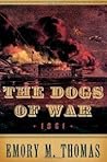 The Dogs of War by Emory M. Thomas