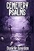 Cemetery Psalms by Danielle Bourdon Cemetery Psalms by Danielle Bourdon