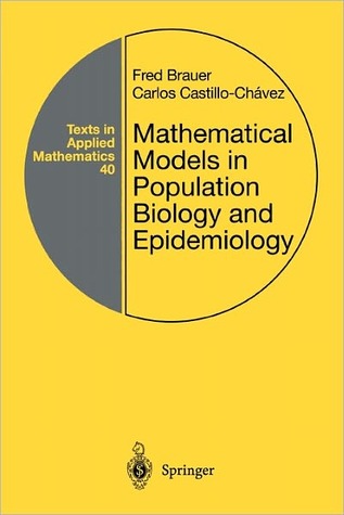 Mathematical Models in Population Biology and Epidemiology (Texts in Applied Mathematics)