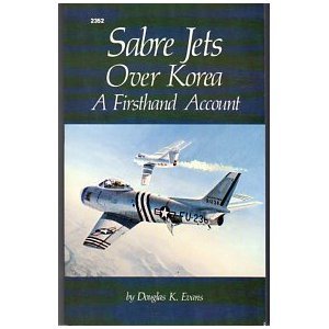 Sabre jets over Korea: A firsthand account (Paperback)
