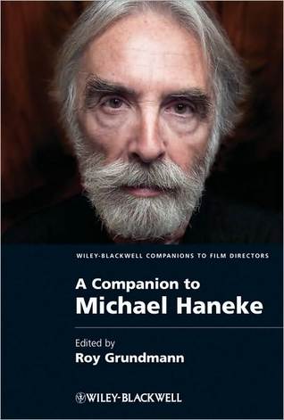 A Companion to Michael Haneke (Wiley Blackwell Companions to Film Directors)