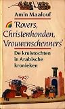 'Rovers, christenhonden, vrouwenschenners': de kruistochten in Arabische kronieken