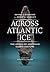 Across Atlantic Ice: The Or...