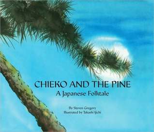 Chieko and the Pine - A Japanese Folktale (Hardcover)
