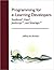 Programming for e-Learning Developers: ToolBook®, Flash®, JavaScript, and Silverlight