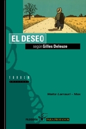 El Deseo según Gilles Deleuze (Filosofía Para Profanos, #1)