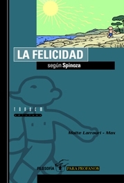 La Felicidad según Spinoza (Filosofía Para Profanos, #5)