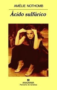 Portada de Ácido sulfúrico, de Amélie Nothomb