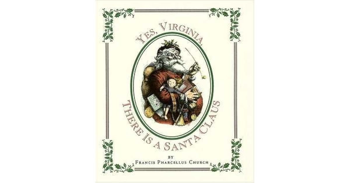 Yes Virginia, There Is a Santa Claus by Francis Church