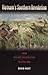 Vietnam's Southern Revolution: From Peasant Insurrection to Total War, 1959-1968 (Culture, Politics, and the Cold War)