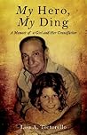 My Hero, My Ding by Lisa A. Tortorello
