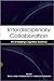 Interdisciplinary Collaboration: An Emerging Cognitive Science