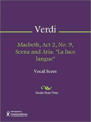 Macbeth, Act 2, No. 9, Scena and Aria. ''La luce langue'' (Nook)