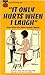 It Only Hurts When I Laugh