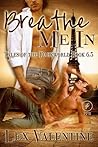 Breathe Me In by Lex Valentine