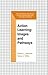 Action Learning: Images and Pathways (The Professional Practices in Adult Education and Lifelong Learning Series)
