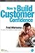 How to Build Customer Confidence by Fred Wiersema