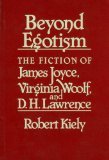 Beyond Egotism: The Fiction of James Joyce, Virginia Woolf, and D. H. Lawrence
