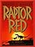Raptor Red by Robert T. Bakker