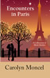 Encounters in Paris by Carolyn Moncel