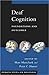 Deaf Cognition: Foundations...