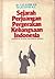 Sejarah Perjuangan Pergerakan Kebangsaan Indonesia by C.S.T. Kansil