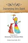Journeying into Spirit Journeying into Spirit