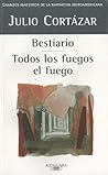 Bestiario; Todos los fuegos el fuego by Julio Cortázar